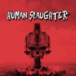 HUMAN SLAUGHTER - Human...