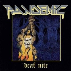 PANDEMIC - Deaf Nite (MCD)