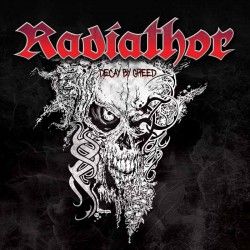 RADIATHOR - Decay By Greed...