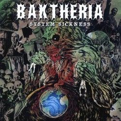 BAKTHERIA - System Sickness...