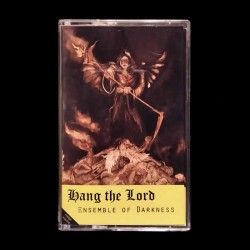 HANG THE LORD - Ensemble Of...