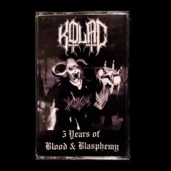 KOLAC - 5 Years Of Blood &...