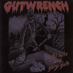 GUTWRENCH - Awful Licks and...