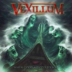VEXILLUM - When Good Men Go...