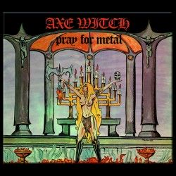 AXEWITCH - Pray for Metal...