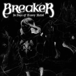 BREAKER - In Days Of Heavy...