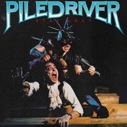 PILEDRIVER - Stay Ugly...