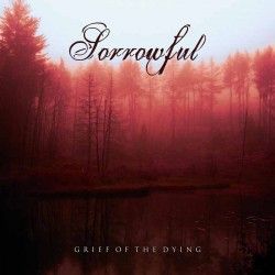 SORROWFUL - Grief of the...