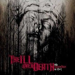 THE ILL OVER DEATH - The...