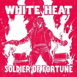 WHITE HEAT - Soldier of...