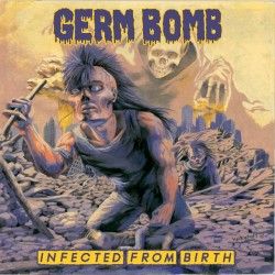 GERM BOMB - Infected from...