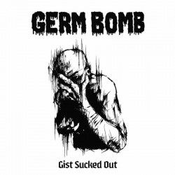 GERM BOMB - Gist Sucked Out...